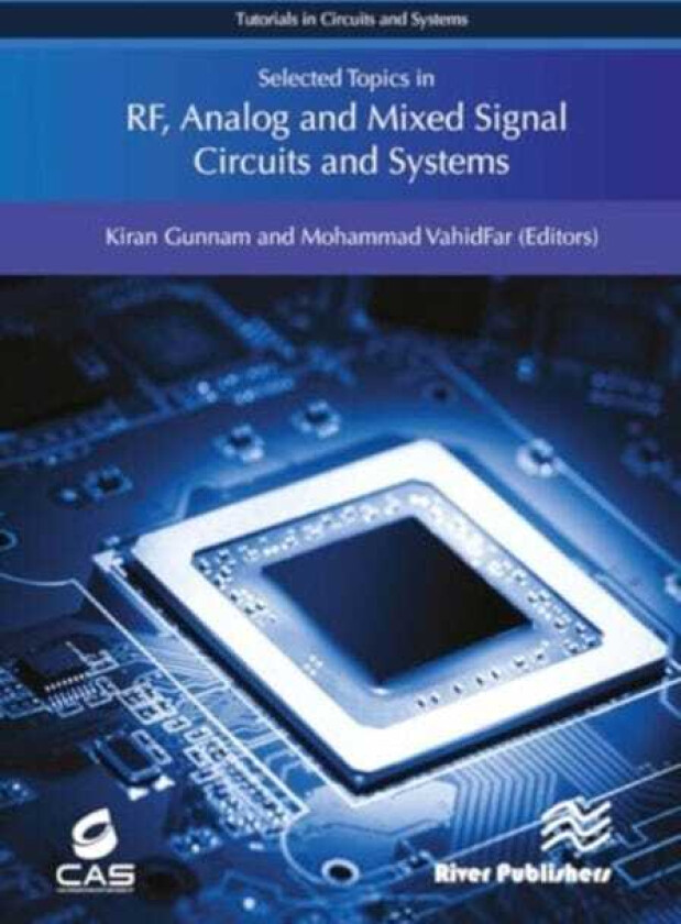 Selected Topics in RF, Analog and Mixed Signal Circuits and Systems