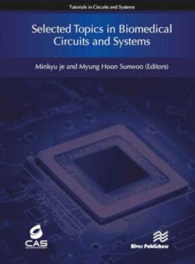 Selected Topics in Biomedical Circuits and Systems