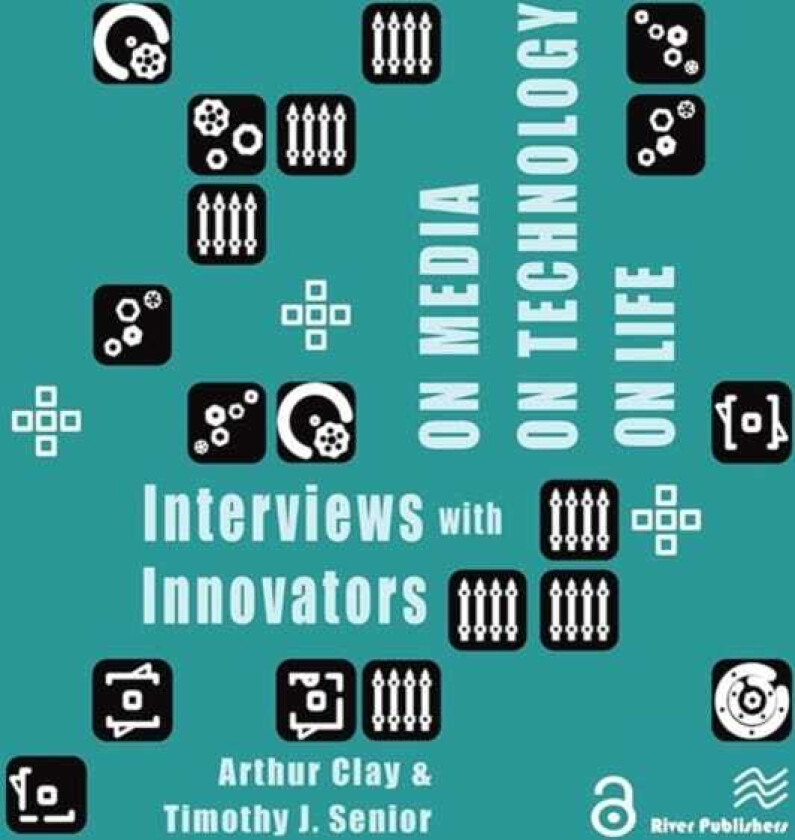 On Media, On Technology, On Life Interviews with Innovators