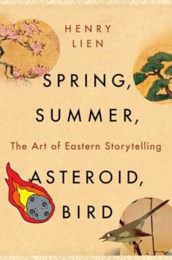 Spring, Summer, Asteroid, Bird The Art of Eastern Storytelling