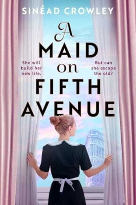A Maid on Fifth Avenue A heartstopping dual timeline mystery, from the author of The Belladonna Maze