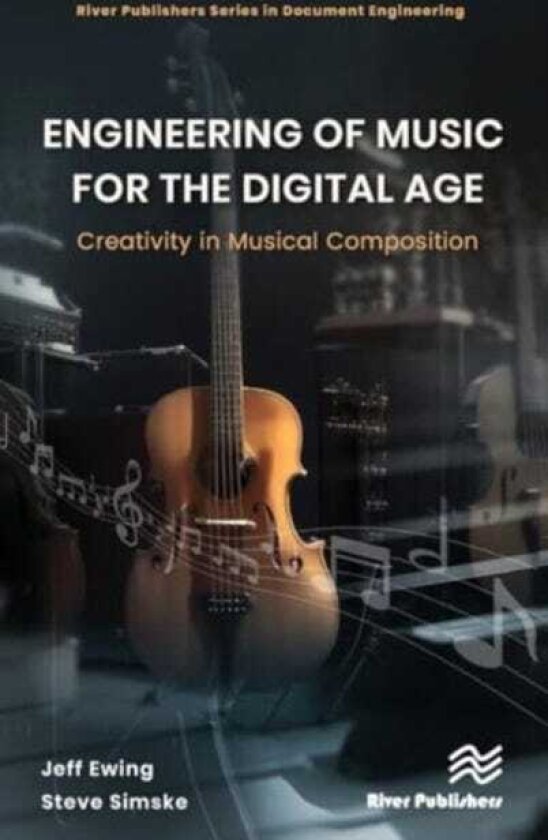 Engineering of Music for the Digital Age Creativity in Musical Composition