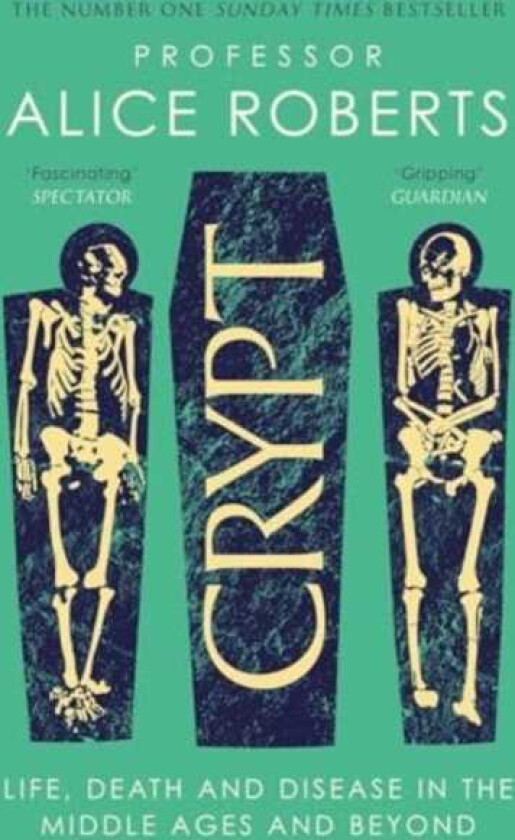 Crypt Life, Death and Disease in the Middle Ages and Beyond
