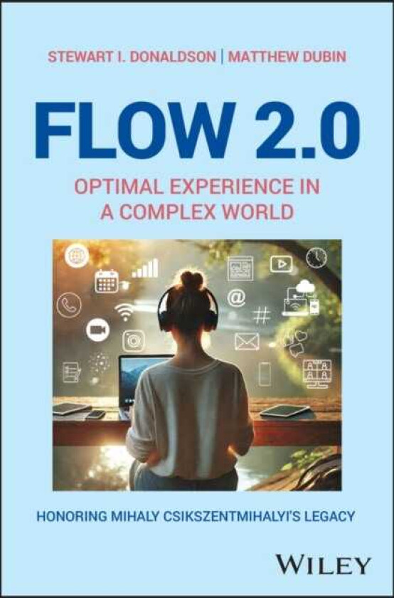 Flow 2.0  Optimal Experience in a Complex World. Honoring Mihaly Csikszentmihalyi's Legacy