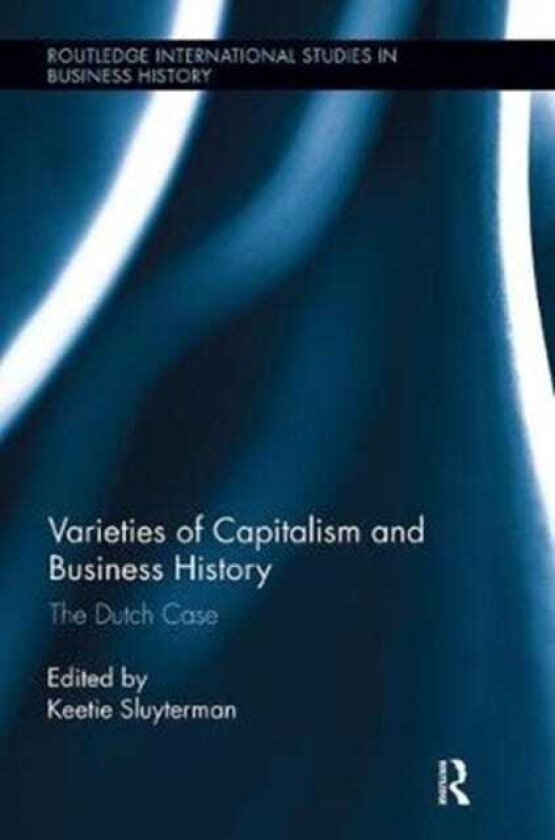 Varieties of Capitalism and Business History The Dutch Case