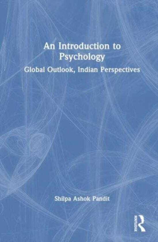An Introduction to Psychology Global Outlook, Indian Perspectives