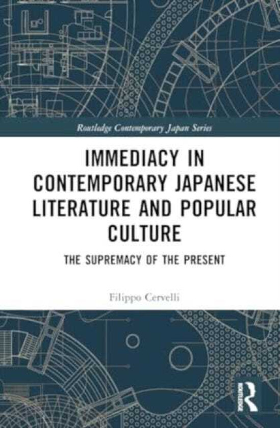 Immediacy in Contemporary Japanese Literature and Popular Culture The supremacy of the present