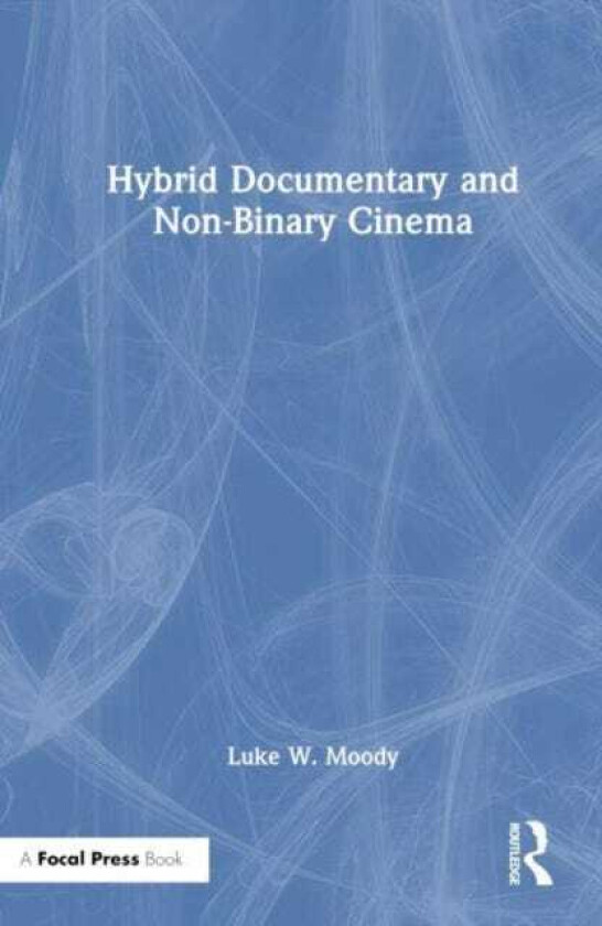 Hybrid Documentary and NonBinary Cinema