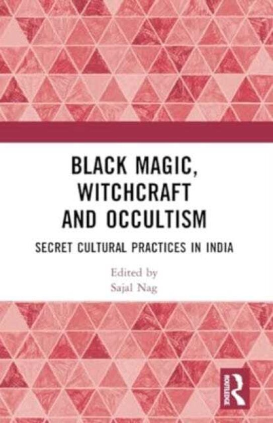 Black Magic, Witchcraft and Occultism Secret Cultural Practices in India