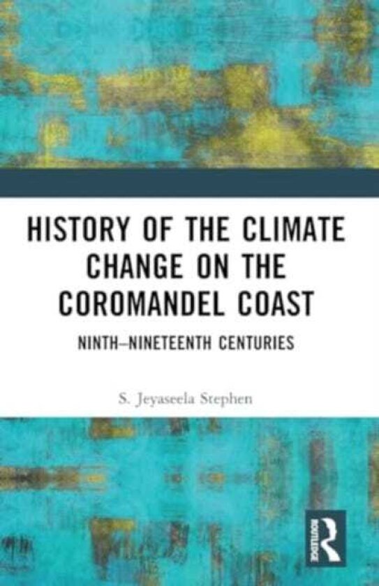 History of the Climate Change on the Coromandel Coast Ninth–Nineteenth Centuries