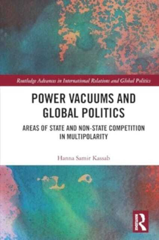 Power Vacuums and Global Politics  Areas of State and Nonstate Competition in Multipolarity