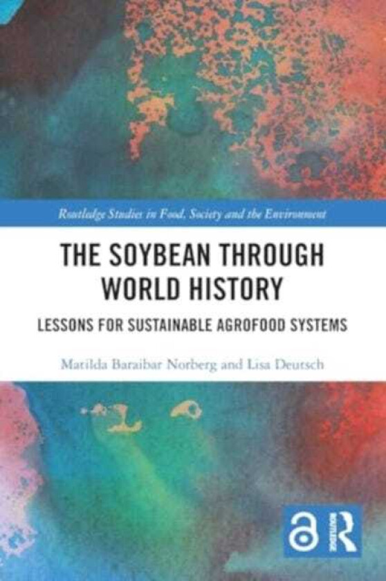The Soybean Through World History Lessons for Sustainable Agrofood Systems