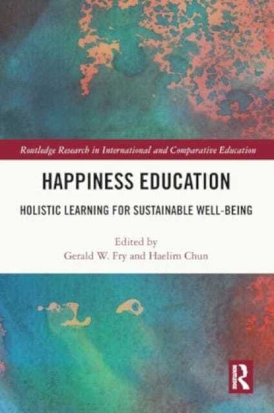Happiness Education Holistic Learning for Sustainable WellBeing