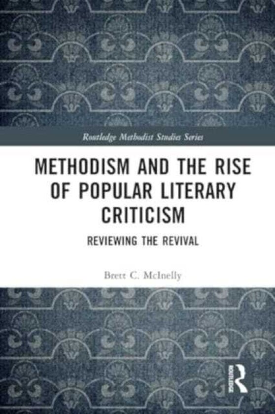 Methodism and the Rise of Popular Literary Criticism Reviewing the Revival