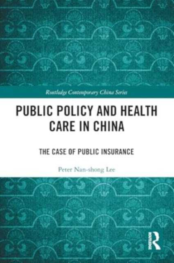 Public Policy and Health Care in China  The Case of Public Insurance