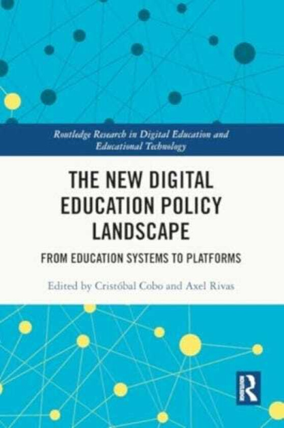 The New Digital Education Policy Landscape From Education Systems to Platforms