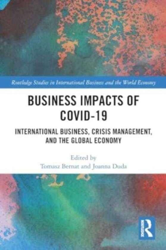 Business Impacts of COVID19 International Business, Crisis Management, and the Global Economy