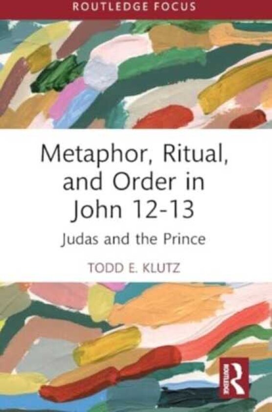 Metaphor, Ritual, and Order in John 1213 Judas and the Prince
