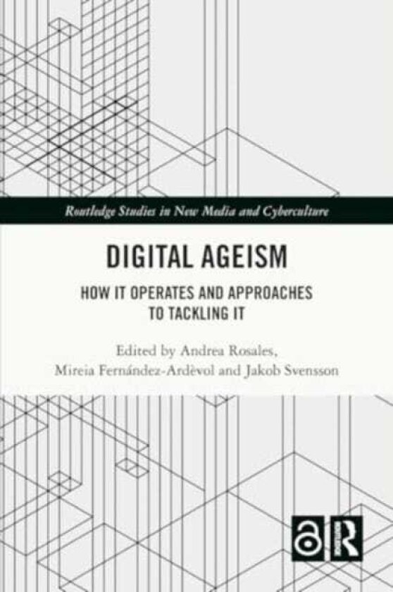 Digital Ageism How it Operates and Approaches to Tackling it
