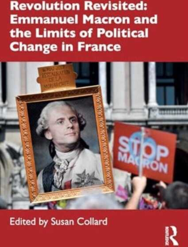 Revolution Revisited: Emmanuel Macron and the Limits of Political Change in France