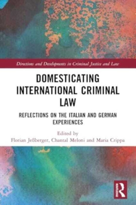 Domesticating International Criminal Law Reflections on the Italian and German Experiences