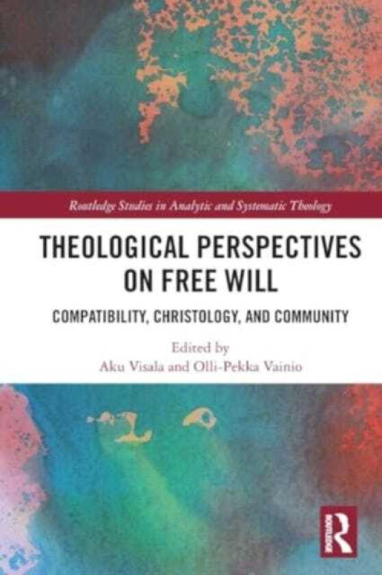 Theological Perspectives on Free Will Compatibility, Christology, and Community