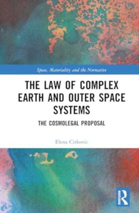 The Law of Complex Earth and Outer Space Systems The Cosmolegal Proposal