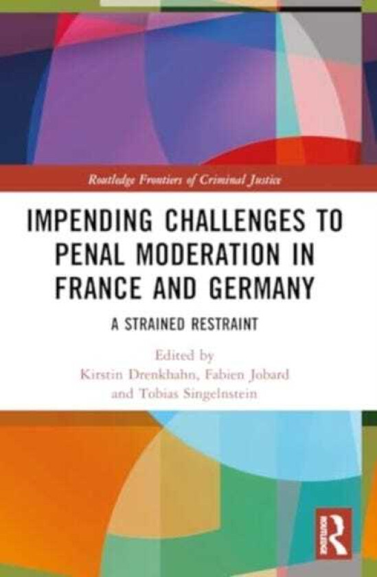 Impending Challenges to Penal Moderation in France and Germany A Strained Restraint