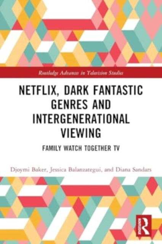 Netflix, Dark Fantastic Genres and Intergenerational Viewing Family Watch Together TV
