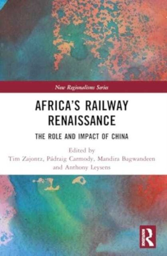 Africa’s Railway Renaissance The Role and Impact of China