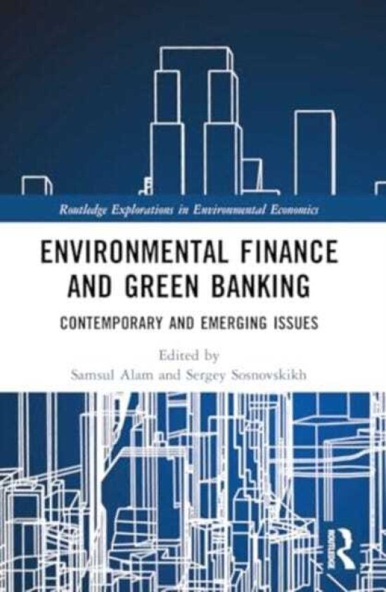 Environmental Finance and Green Banking Contemporary and Emerging Issues
