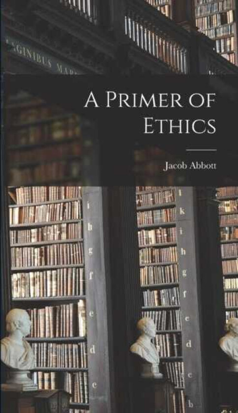 A Primer of Ethics