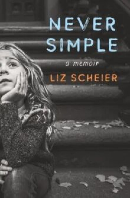 Never Simple av Liz Scheier