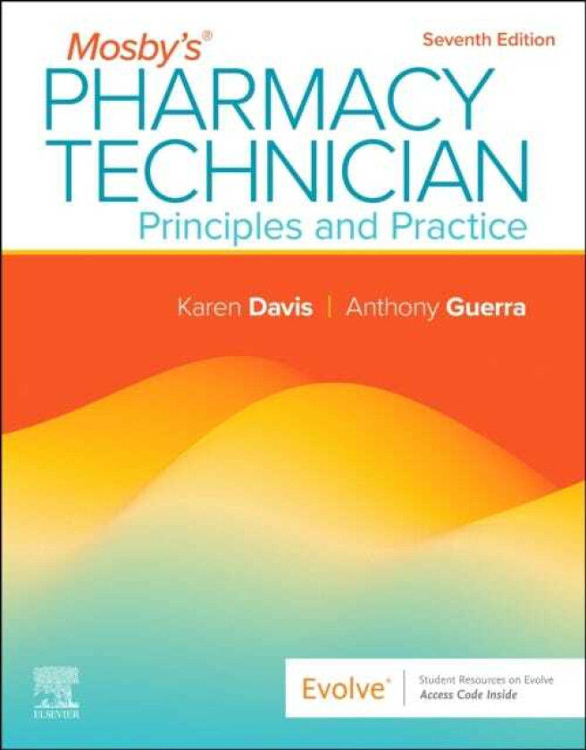Mosby's Pharmacy Technician: Principles and Practice Principles and Practice