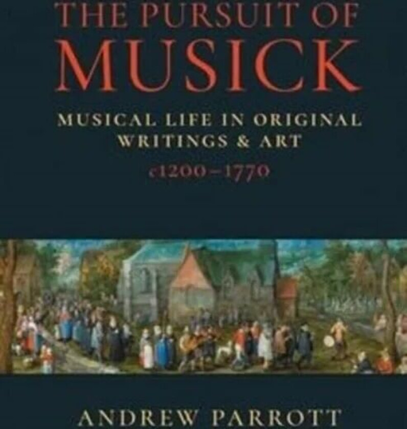 The Pursuit of Musick av Andrew Parrott