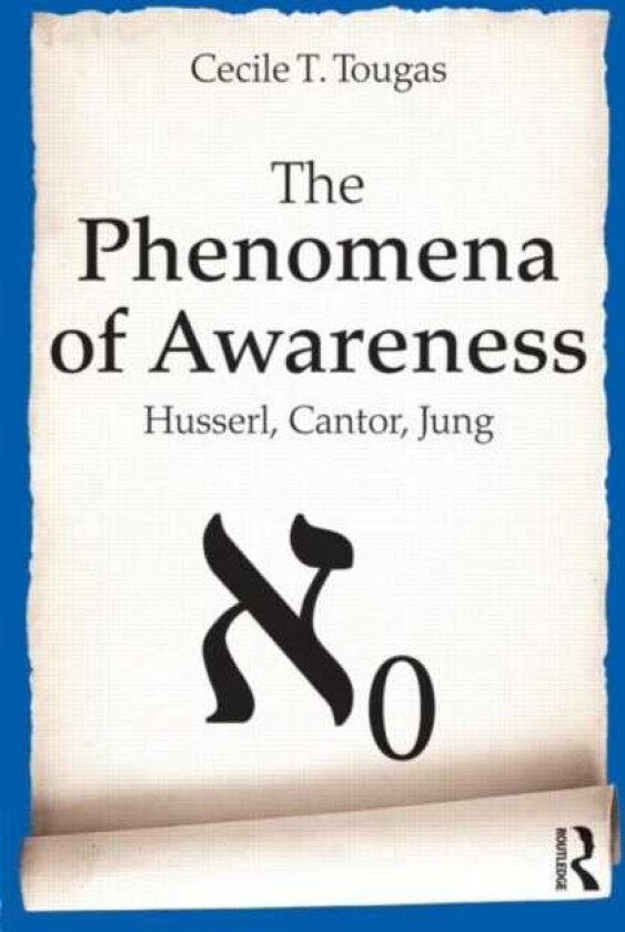 The Phenomena of Awareness Husserl, Cantor, Jung