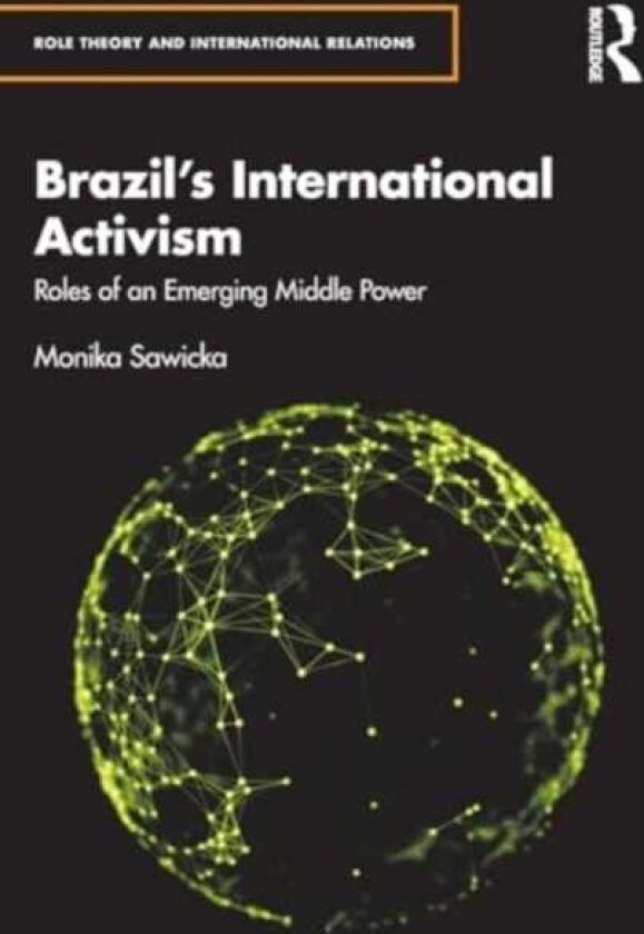 Brazil's International Activism Roles of an Emerging Middle Power