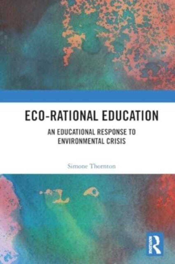 EcoRational Education An Educational Response to Environmental Crisis