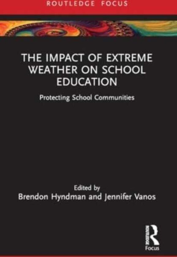 The Impact of Extreme Weather on School Education Protecting School Communities