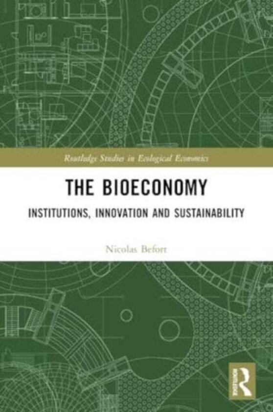 The Bioeconomy Institutions, Innovation and Sustainability