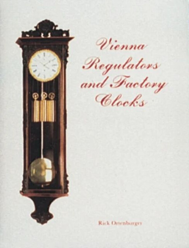 Vienna Regulator Clocks av Rick Ortenburger