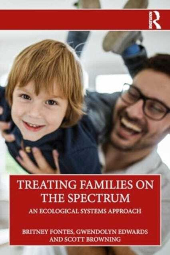 Treating Families on the Spectrum An Ecological Systems Approach