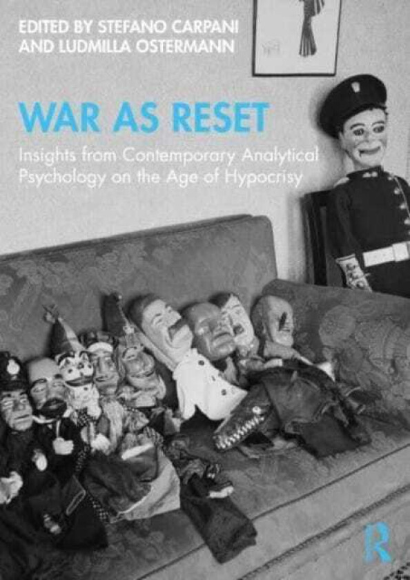 War as Reset Insights from Contemporary Analytical Psychology on the Age of Hypocrisy