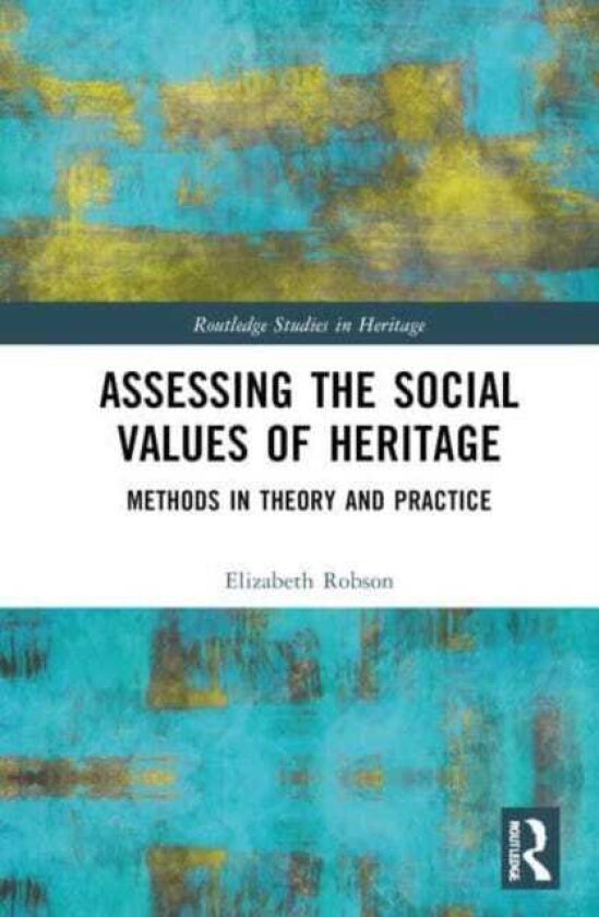 Assessing the Social Values of Heritage Methods in Theory and Practice