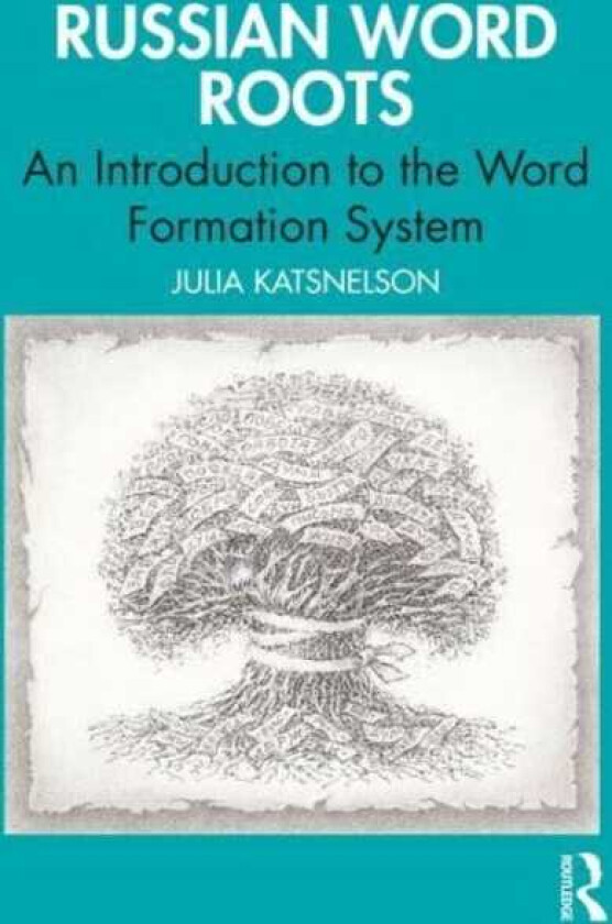Russian Word Roots An Introduction to the Word Formation System