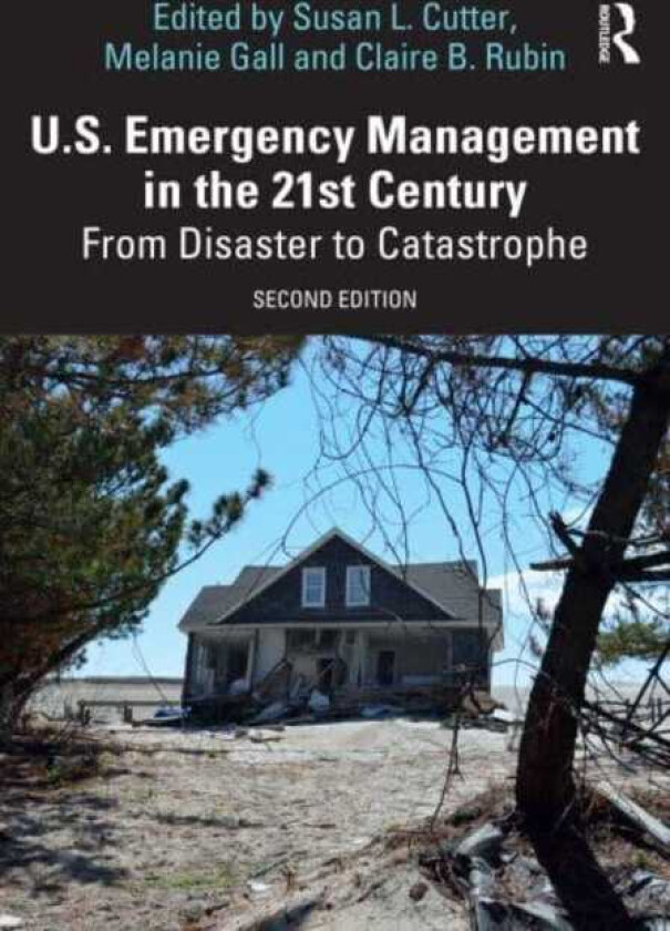 U.S. Emergency Management in the 21st Century From Disaster to Catastrophe