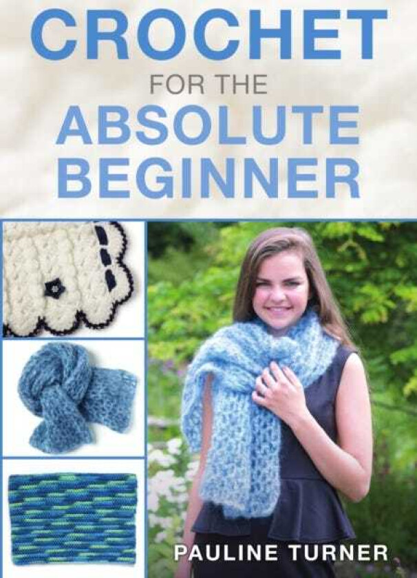 Crochet for the Absolute Beginner