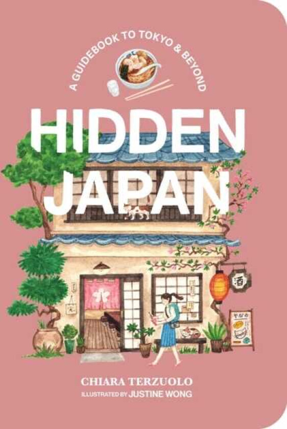 Hidden Japan A guidebook to Tokyo & beyond