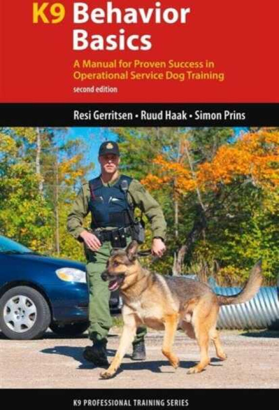 K9 Behavior Basics  A Manual for Proven Success in Operational Service Dog Training