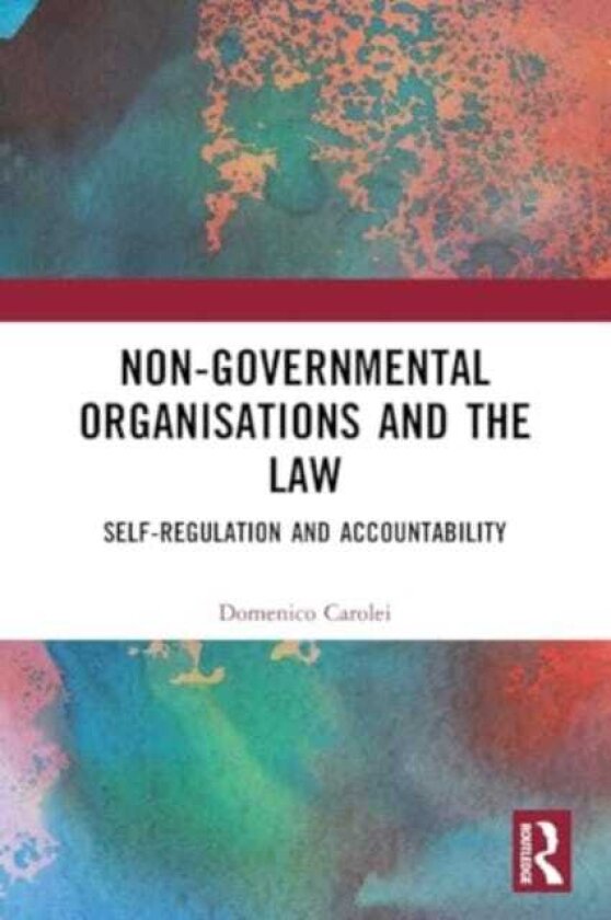 NonGovernmental Organisations and the Law SelfRegulation and Accountability